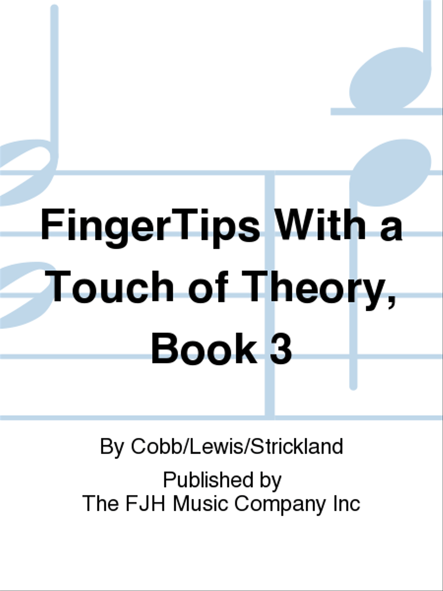 FingerTips With a Touch of Theory, Book 3