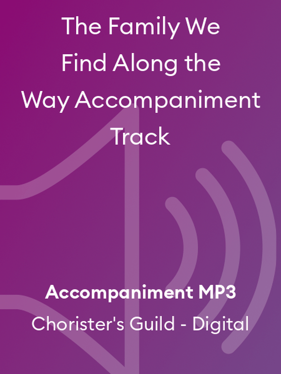 The Family We Find Along the Way Accompaniment Track Accompaniment MP3 scores gallery preview page 1
