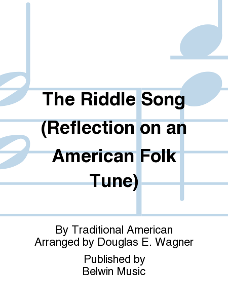 The Riddle Song (Reflection on an American Folk Tune)