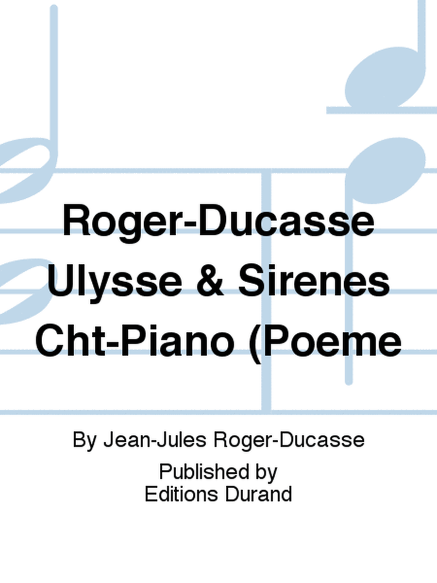 Roger-Ducasse Ulysse & Sirenes Cht-Piano (Poeme