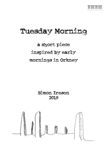Tuesday Morning, a short piano piece inspired by Orkney mornings.