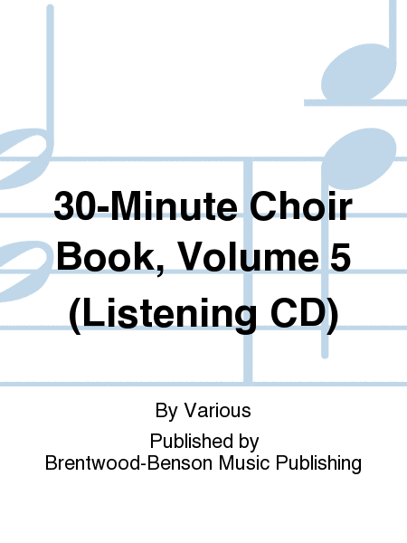 30-Minute Choir Book, Volume 5 (Listening CD)