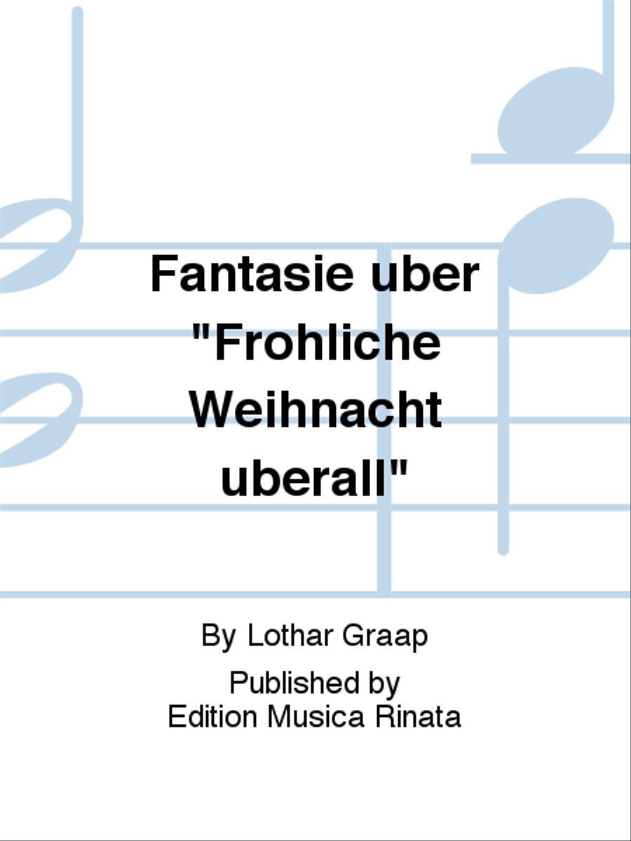 Fantasie uber "Frohliche Weihnacht uberall"