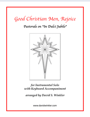 Good Christian Men, Rejoice (Pastorale on "In Dulci Jubilo")