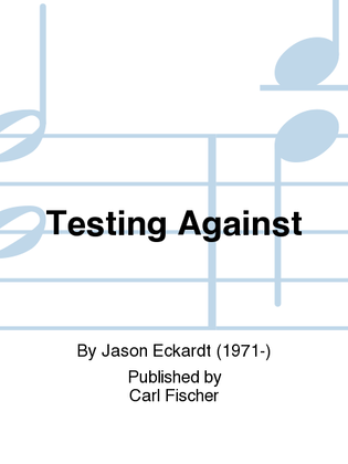 Testing Against