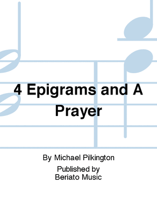 4 Epigrams and A Prayer