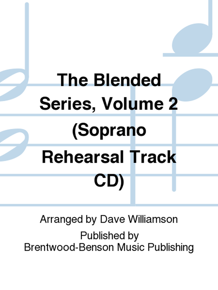 The Blended Series, Volume 2 (Soprano Rehearsal Track CD)