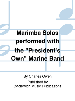 Marimba Solos performed with the "President's Own" Marine Band
