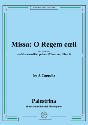 Palestrina-Missa O Regem cœli,from 'Missarum liber primus(Missarum,Liber 1)',P 655-659 No.2,for A Ca
