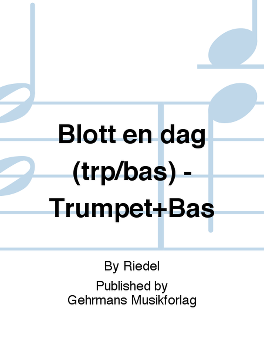 Blott en dag (trp/bas) - Trumpet+Bas