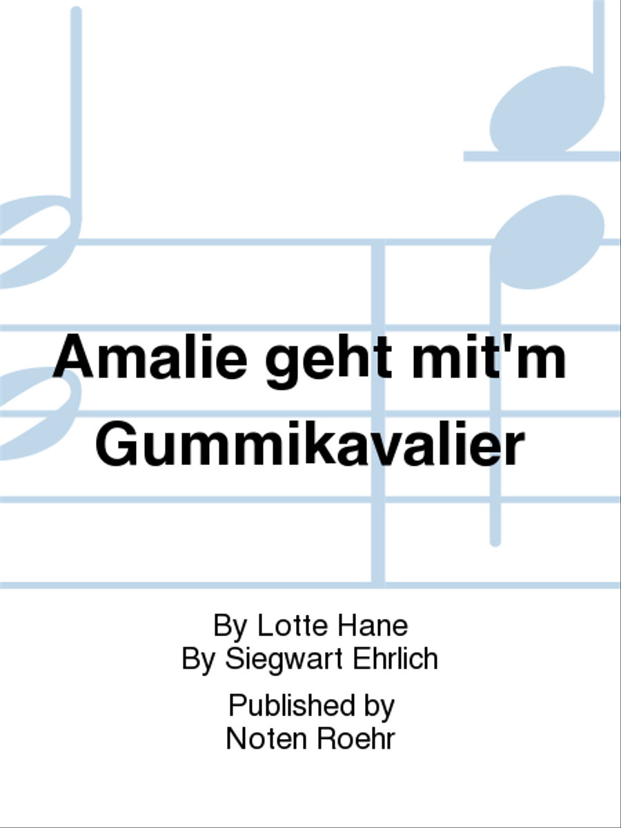 Amalie geht mit'm Gummikavalier (dt) Hane, Lotte, Gesang Score scores gallery preview page 1