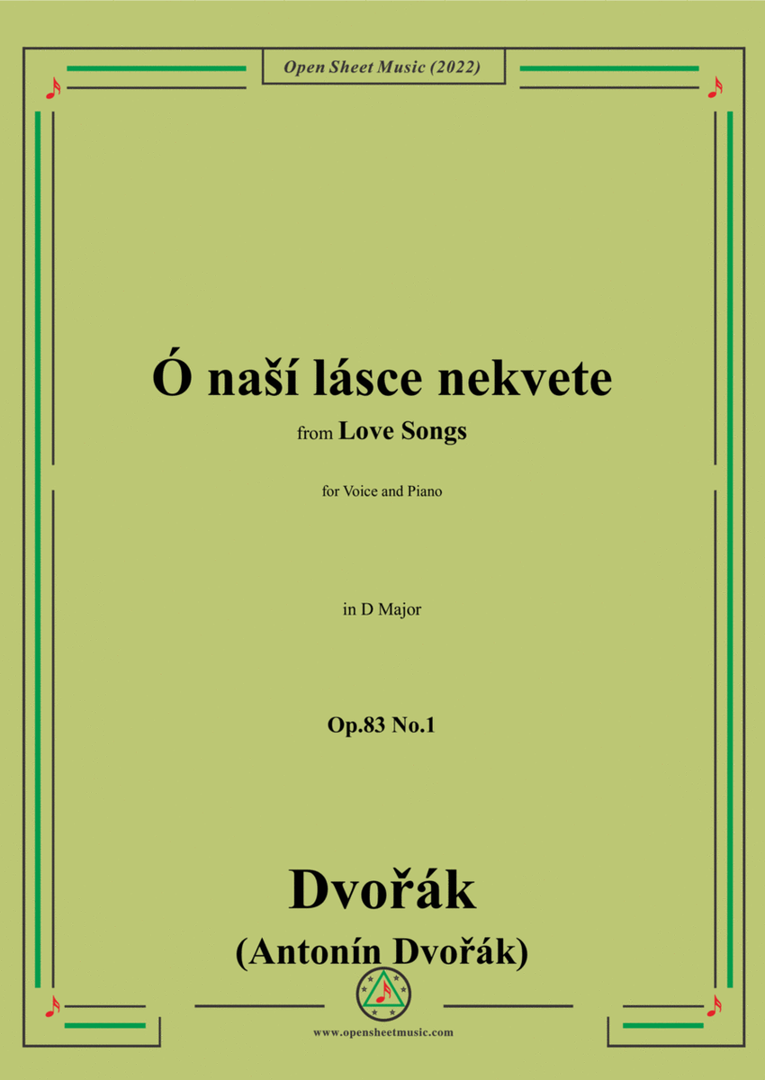 Dvořák-Ó naší lásce nekvete,in D Major,Op.83 No.1,from Love Songs,for Voice and Piano