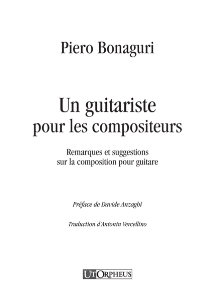 Un guitariste pour les compositeurs. Remarques et suggestions sur la composition pour guitare (+fichiers mp3). Préface de Davide Anzaghi