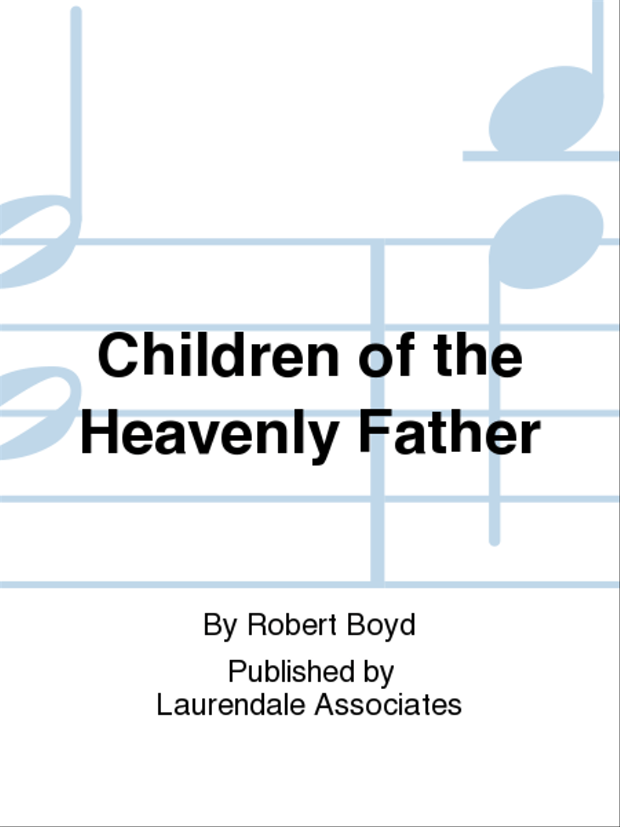 Children Of The Heavenly Father (SATB Choir) - Print Sheet Music Now