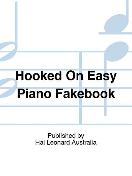 Hooked On Easy Piano Fakebook - Easy Piano - Sheet Music | Sheet Music Plus