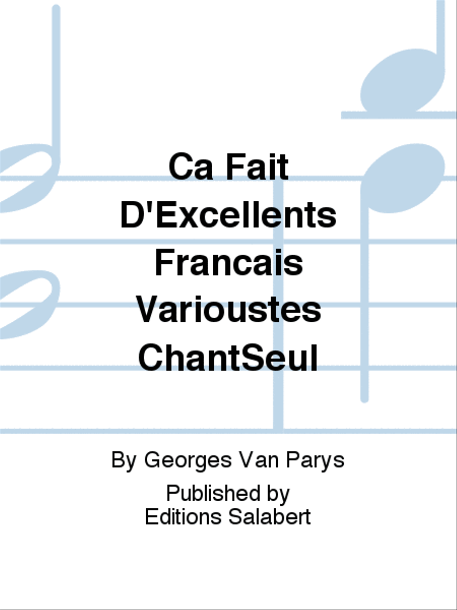 Ca Fait D'Excellents Francais Varioustes ChantSeul - Voice Solo - Sheet ...