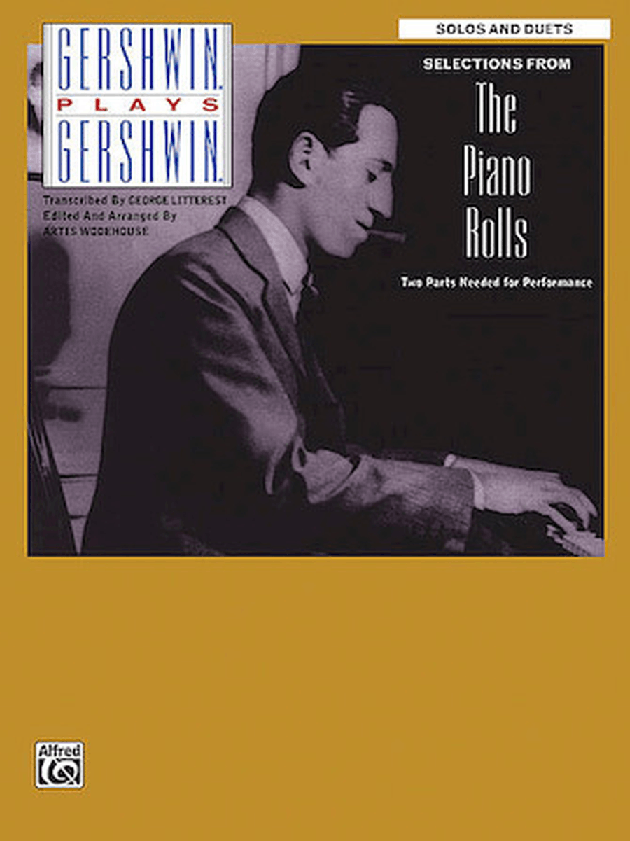 Gershwin Plays Gershwin – Selections from the Piano Rolls by