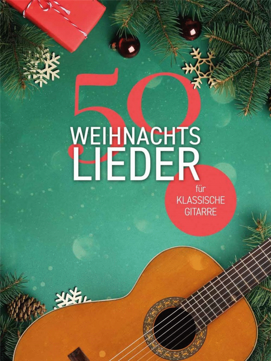 50 Weihnachtslieder für klassische Gitarre - Classical Guitar - Sheet