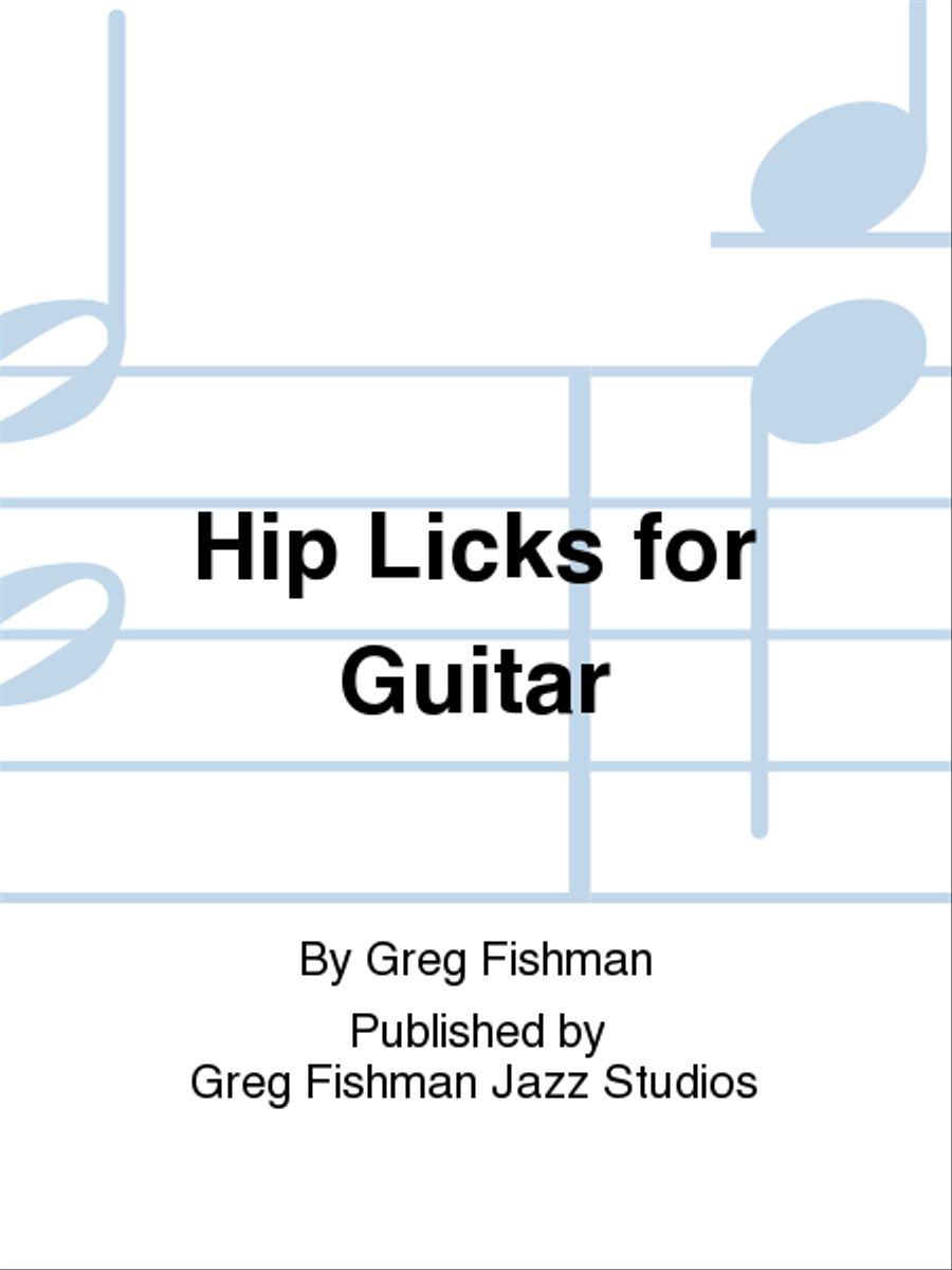 Hip Licks for Guitar by Greg Fishman - Guitar - Sheet Music | Sheet ...