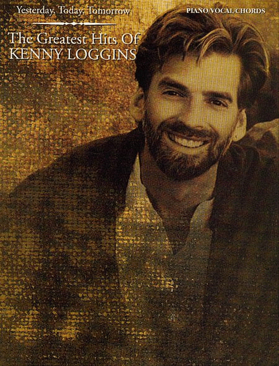 Yesterday, Today, Tomorrow - The Greatest Hits Of Kenny Loggins Piano, Vocal, Guitar scores gallery preview page 1