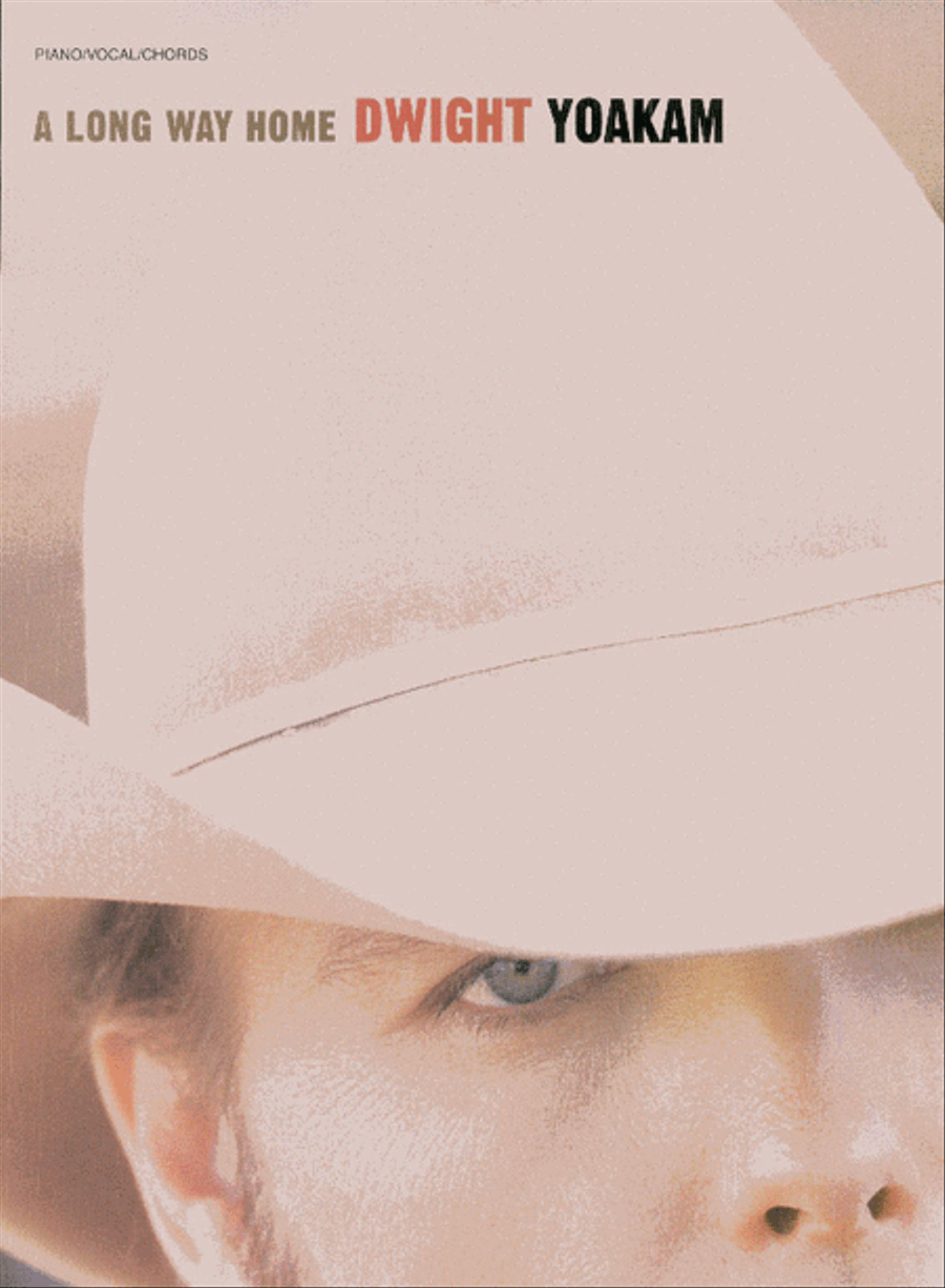 Dwight Yoakam -- A Long Way Home Piano, Vocal, Guitar scores gallery preview page 1