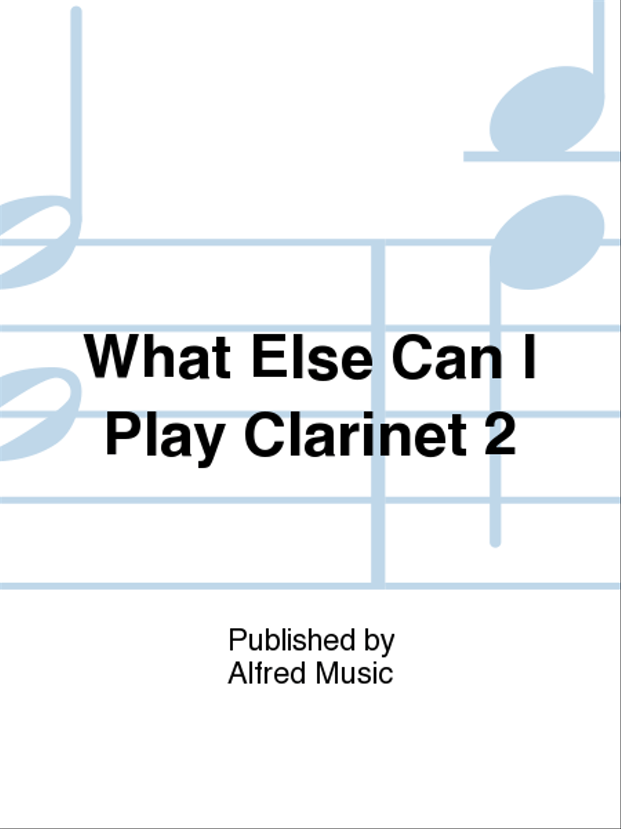 What Else Can I Play Clarinet 2 Clarinet scores gallery preview page 1