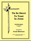Tis So Sweet To Trust In Jesus
