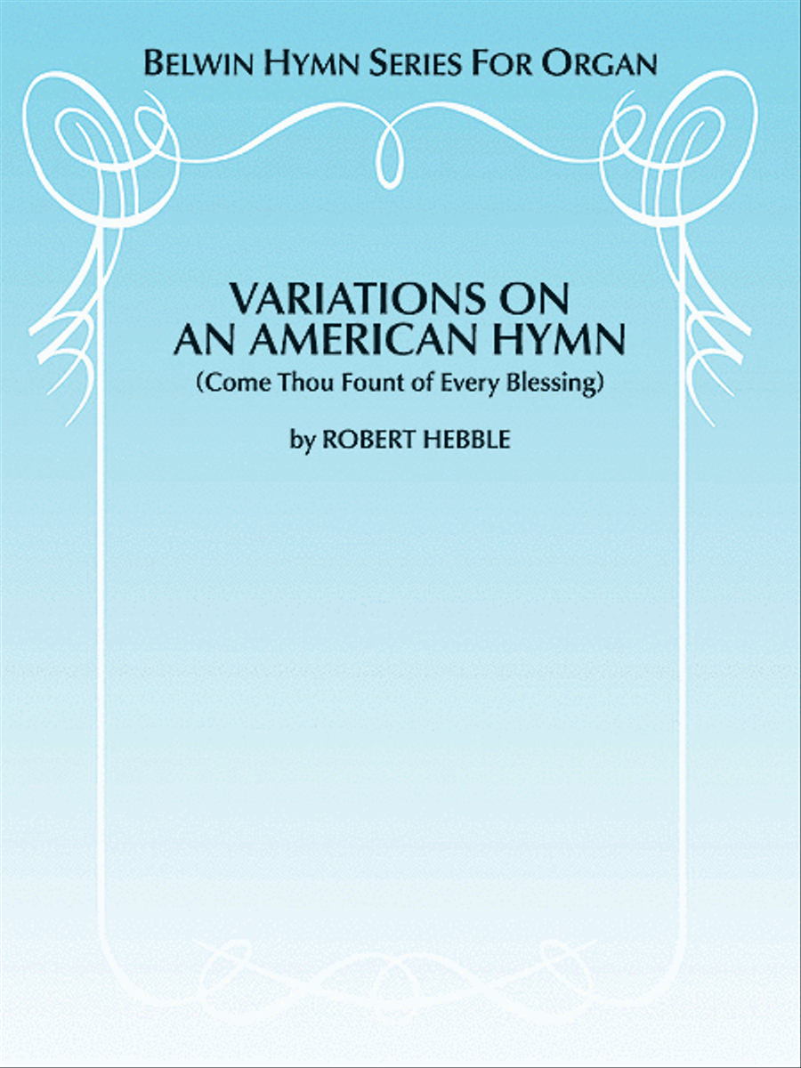 Variations on an American Hymn (Come Thou Fount of Every Blessing) Organ scores gallery preview page 1