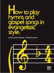How To Play Hymns & Gospel Songs In Evangelistic Style