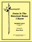 Jesus Is The Sweetest Name I Know