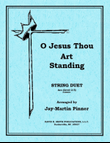 O Jesus Thou Art Standing