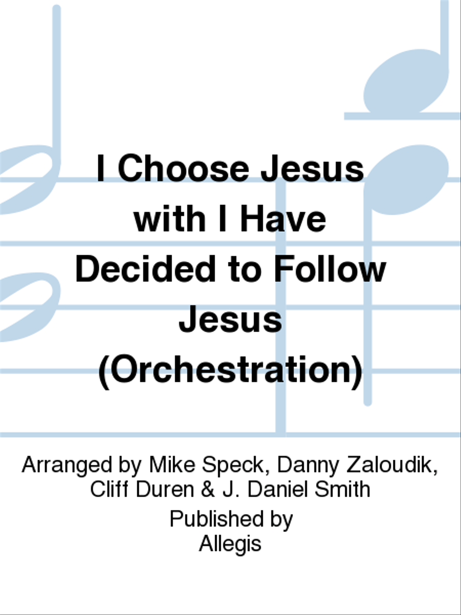 I Choose Jesus with I Have Decided to Follow Jesus (Orchestration) 4-Part scores gallery preview page 1