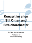 Konzert im alten Stil Organ and Streichorchester