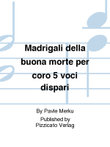 Madrigali della buona morte per coro 5 voci dispari