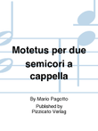 Motetus per due semicori a cappella