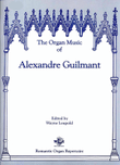 The Organ Music of Alexandre Guilmant, Volume 10 - Sonatas 5 & 6