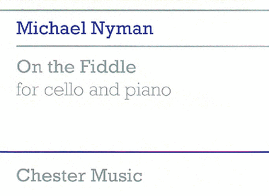 Michael Nyman: On The Fiddle For Cello And Piano
