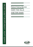 Richard Rodney Bennett: Over The Hills And Far Away