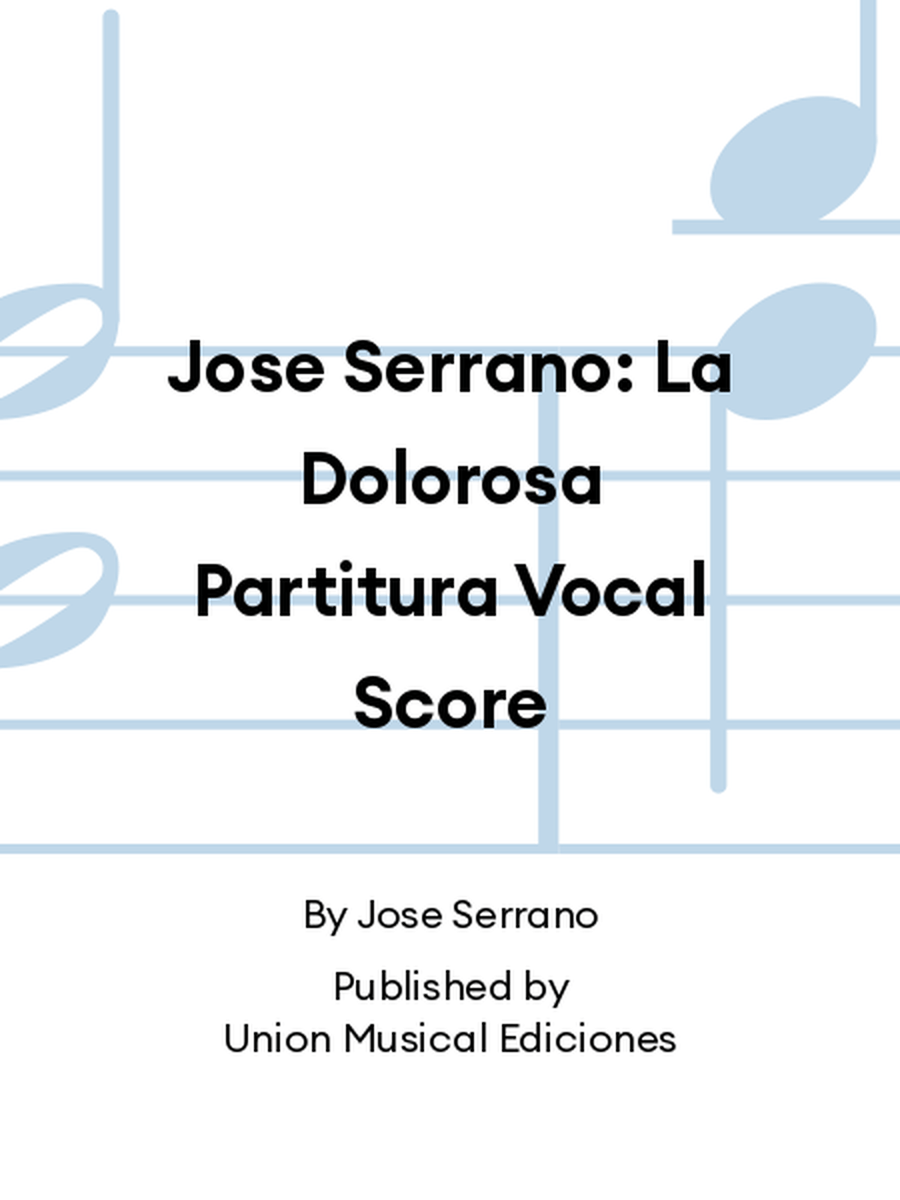 Jose Serrano: La Dolorosa Partitura Vocal Score Voice scores gallery preview page 1
