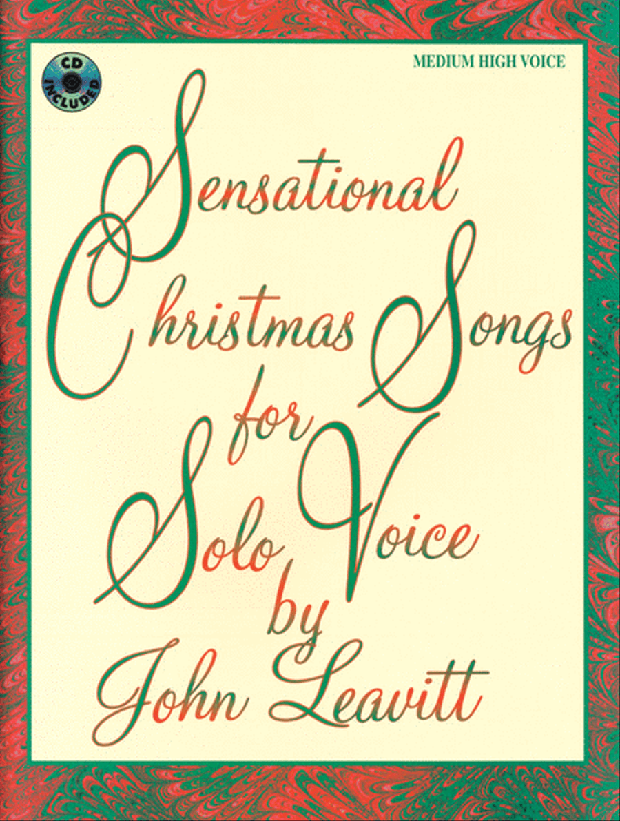 Sensational Christmas Songs For Medium High Solo Voice - Book and CD by John Leavitt High Voice - Sheet Music