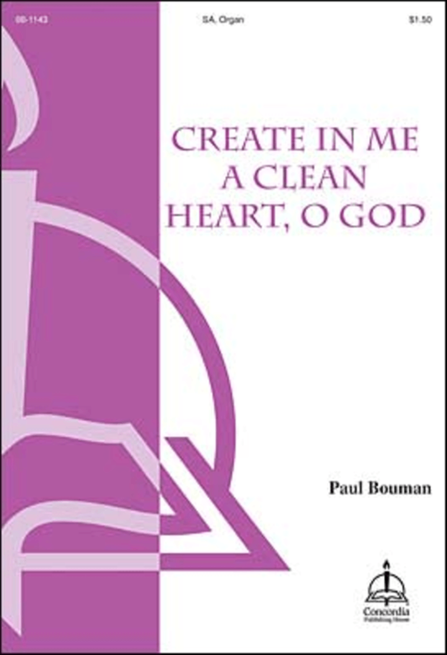 Create in Me a Clean Heart, O God (Bouman) Choir scores gallery preview page 1