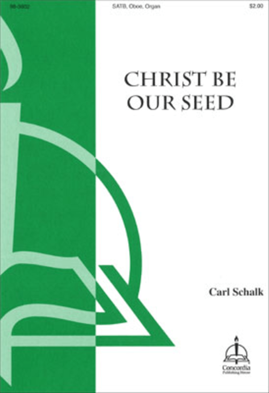 Christ Be Our Seed Christ Be Our Seed Choir scores gallery preview page 1