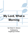 My Lord, What a Morning