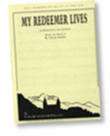 My Redeemer Lives - Vocal Solo