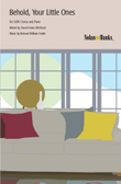 Behold Your Little Ones - SATB