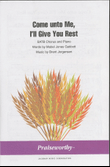 Come Unto Me I'll Give You Rest - SATB
