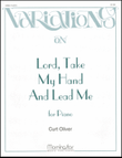 Variations on Lord, Take My Hand and Lead Me