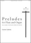 Preludes for Flute and Organ