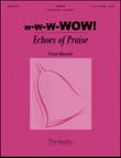 W-W-W-WOW! Echoes of Praise