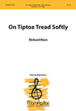 On Tiptoe Tread Softly